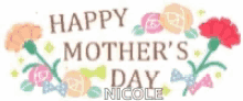 happy mothers day happy mothers day nicole