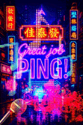 a neon sign that says " great job ping "