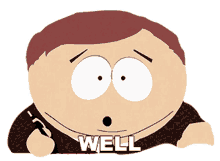 well eric cartman south park s4e11 probably
