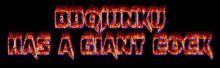 diojunku has a giant cock written in flames