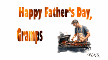 a happy father 's day gramps poster with a man cooking on a grill