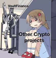 a cartoon of a girl crying next to a robot with the words vault finance other crypto projects