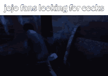 Jojo Fans Looking For Cocks Searching GIF