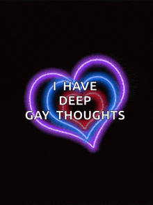 a colorful heart with the words " i have deep gay thoughts " on it