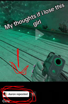 a video of a person holding a gun with a caption that says my thoughts if i lose this girl