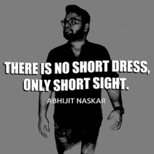 Abhijit Naskar Naskar GIF - Abhijit Naskar Naskar There Is No Short Dress Only Short Sight GIFs