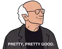 a cartoon drawing of a man with glasses and the words pretty pretty good