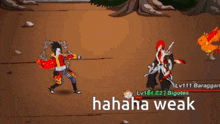 a cartoon of a man fighting a red monster with the words ' hahaha weak ' below it
