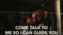Come Talk To Me I Can Guide You GIF