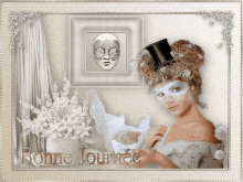 a picture of a woman wearing a mask and a top hat with the words bonne journee on the bottom