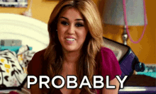 Probably! - Miley Cyrus GIF - Probably Miley Cyrus Disney GIFs