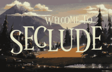 Seclude Welcome GIF - Seclude Welcome Welcome To GIFs