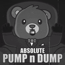 an absolute pump n dump poster with a teddy bear on it
