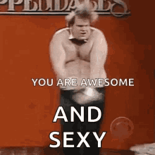 Chris Farley You Are Awesome GIF - Chris Farley You Are Awesome Funny GIFs