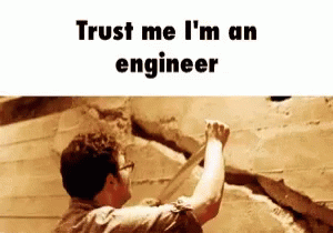 Trust Me I M An Engineer GIFs | Tenor