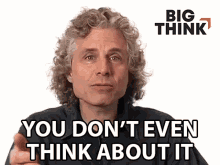 You Dont Even Think About It Steven Pinker GIF - You Dont Even Think About It Steven Pinker Big Think GIFs