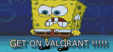 get on valorant hop on valorant valorant spongebob