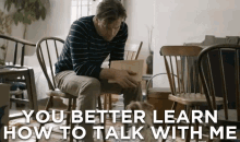 You Better Learn How To Talk With Me GIF