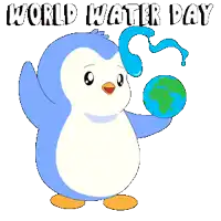 a penguin is holding a globe and a drop of water with the words world water day behind it