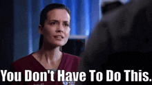 Chicago Med Natalie Manning GIF - Chicago Med Natalie Manning You Dont Have To Do This GIFs