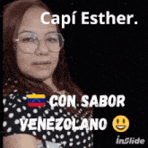 a woman wearing glasses stands in front of a black background that says capi esther con sabor venezuelano