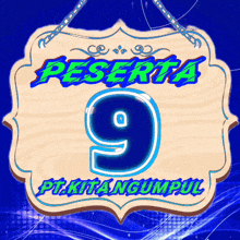 a sign that says peserta 9 on it