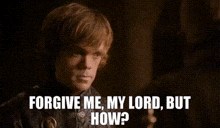 a bald man is sitting in a dark room with the words `` forgive me , my lord , but how ? '' above him .