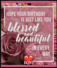 a birthday card with pink roses and the words hope your birthday is just like you blessed and beautiful