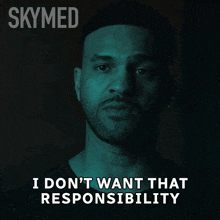 a poster for skymed with a man saying i don t want that responsibility