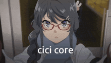 a picture of a girl with glasses and the words cici core on the bottom right