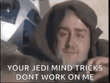 Your Jedi Mind Tricks Wont Work On Me Enorym GIF - Your Jedi Mind Tricks Wont Work On Me Enorym GIFs