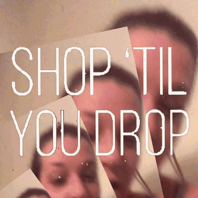 Shop 'til You Drop