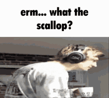 Erm Erm What The Scallop GIF