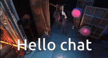 a group of people are standing in a dark room and the words hello chat are visible