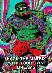 Hack The Matrix With Your Own Dreams GIF - Hack The Matrix With Your Own Dreams Hulk GIFs