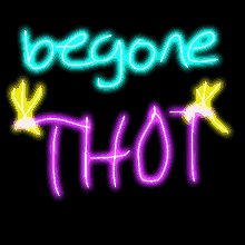 Begone Thot GIF - Begone Thot GIFs