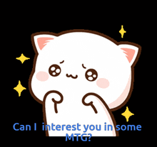 a cartoon cat with the words can i interest you in some mtg written below it