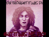 a picture of a man with a surprised look on his face and the words " but it was me dio "