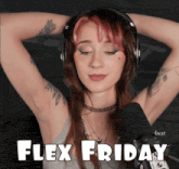 a woman wearing headphones and a choker with the words " flex friday " above her