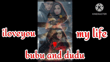 a picture of a man and woman with the words love you my life