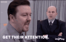 get their attention david brent the office office attention