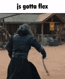 a picture of a man with a sword and the words is gotta flex above him