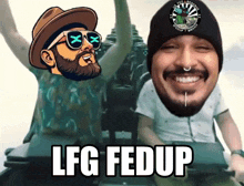 two men are riding a roller coaster with the words lfg fedup on the bottom