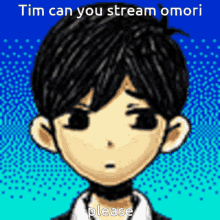 Omori Tim GIF - Omori Tim Please Stream Omori Please GIFs
