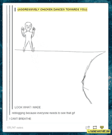 a drawing of a person with an angry face and a caption that says aggressively chicken dances towards you