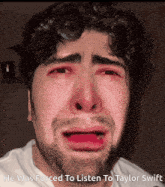a man with a beard is crying with the words he was forced to listen to taylor swift