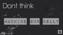 J Machine Gun Kelly Dont Think GIF - J Machine Gun Kelly Dont Think Just Go GIFs