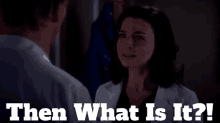 Greys Anatomy Amelia Shepherd GIF - Greys Anatomy Amelia Shepherd Then What Is It GIFs