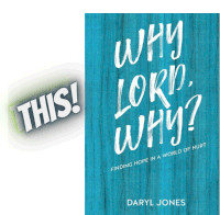 a book by daryl jones titled why lord why finding hope in a world of hurt