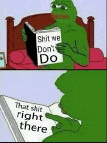 a cartoon of a frog reading a book that says " shit we don 't do that shit right there "